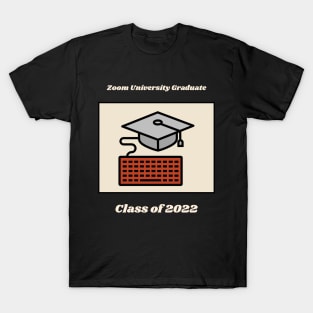 Zoom University Graduate, Class Of 2022 T-Shirt T-Shirt